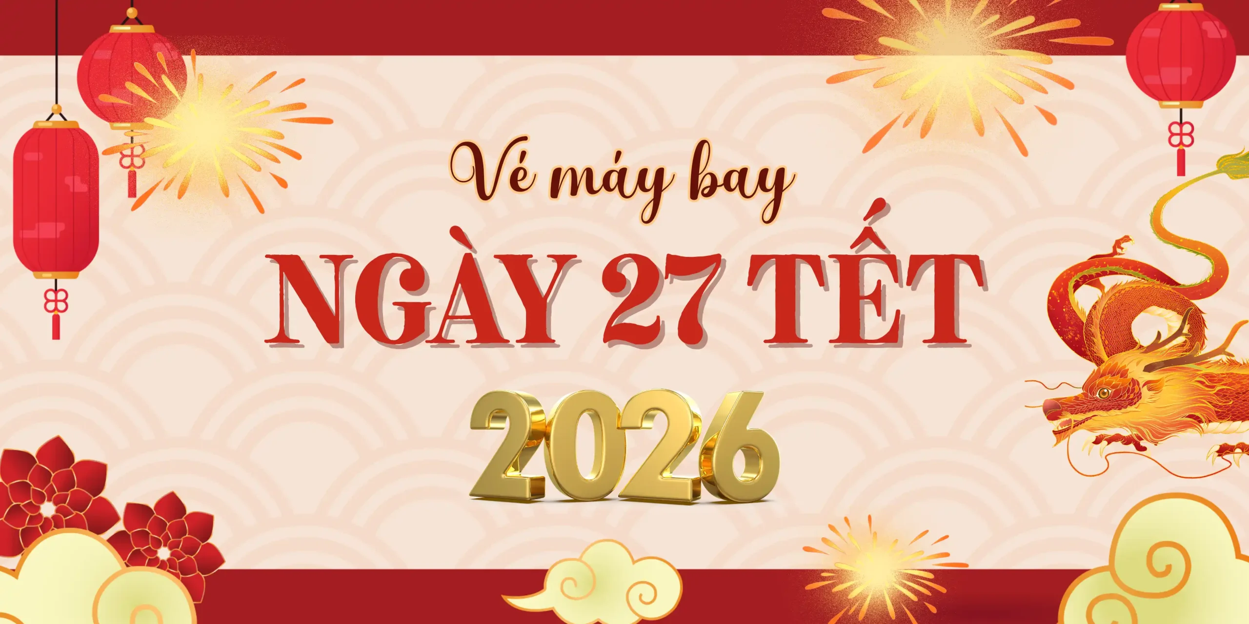 Vé máy bay ngày 27 Tết đưa bạn trở về đoàn viên bên gia đình
